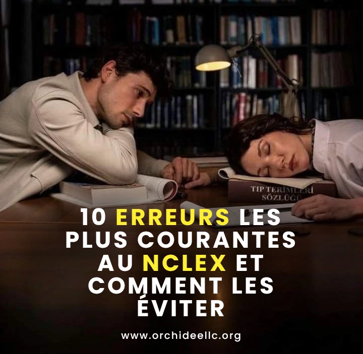 Les 10 erreurs les plus courantes au NCLEX et comment les éviter